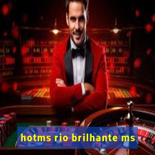 hotms rio brilhante ms