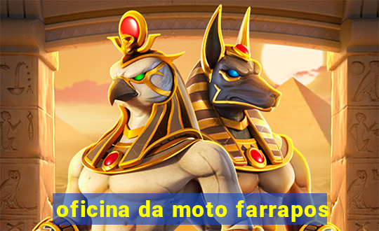 oficina da moto farrapos