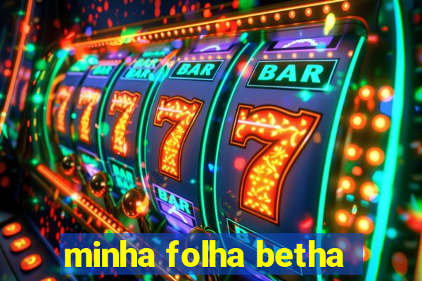 minha folha betha