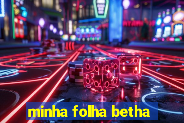 minha folha betha