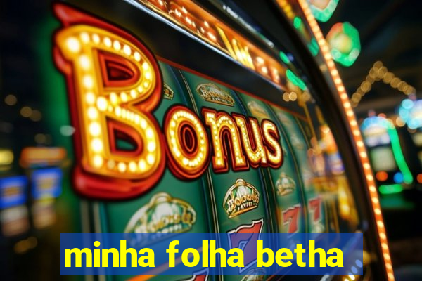 minha folha betha