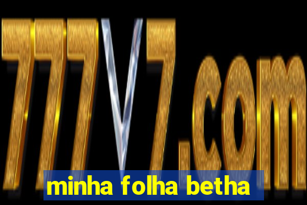 minha folha betha