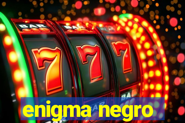 enigma negro