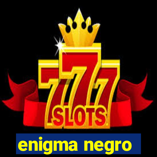 enigma negro