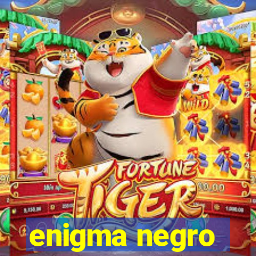 enigma negro