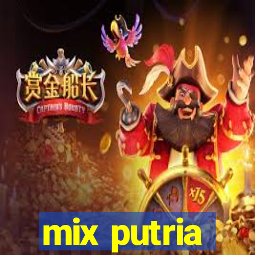 mix putria