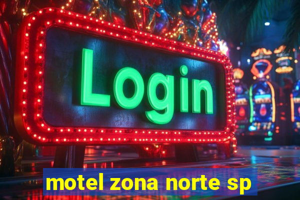 motel zona norte sp