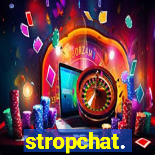 stropchat.