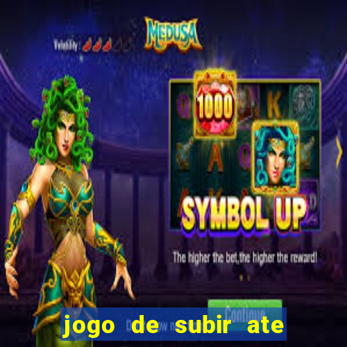 jogo de subir ate o ceu