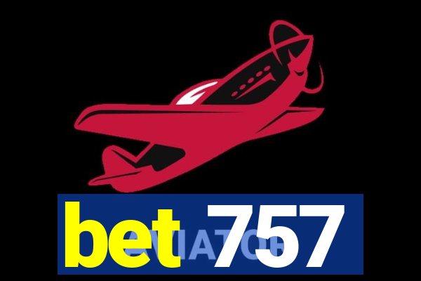 bet 757