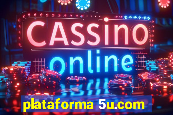 plataforma 5u.com