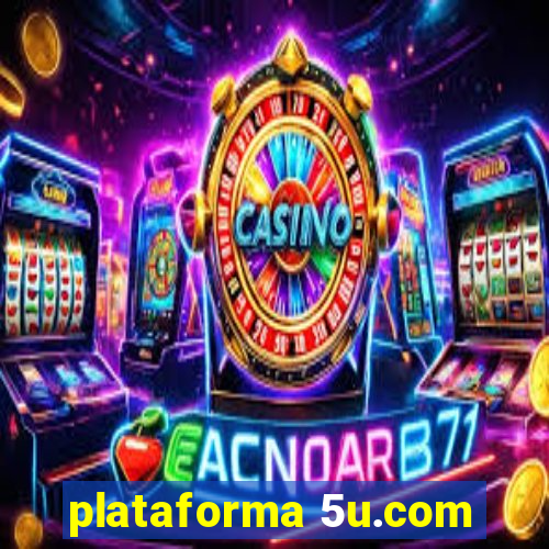 plataforma 5u.com