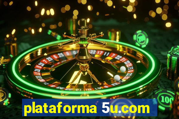 plataforma 5u.com