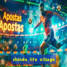 shindo life village blaze private server codes