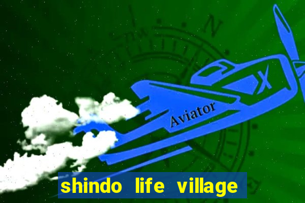 shindo life village blaze private server codes