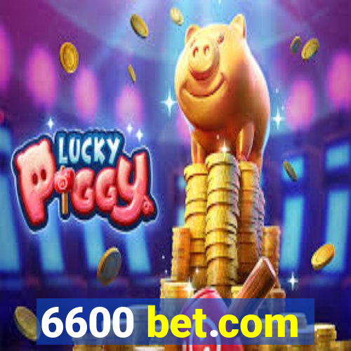 6600 bet.com