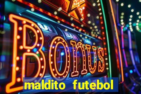 maldito futebol clube dublado download