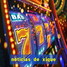 noticias de xique xique ba