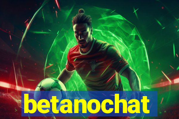 betanochat