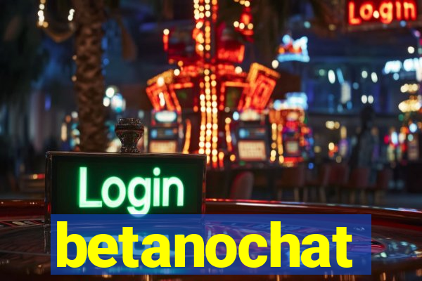 betanochat