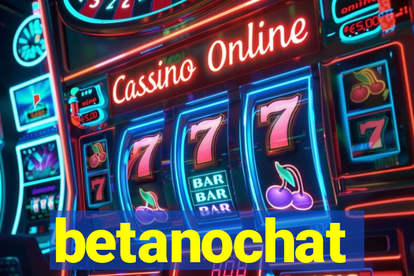 betanochat