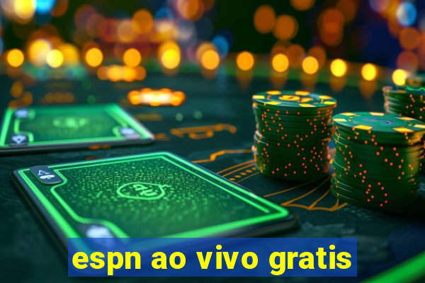 espn ao vivo gratis