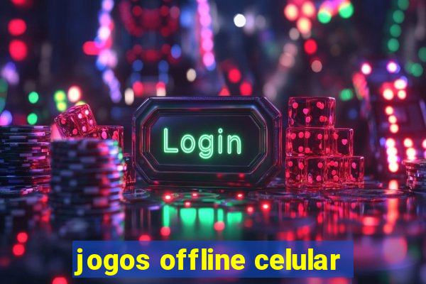 jogos offline celular