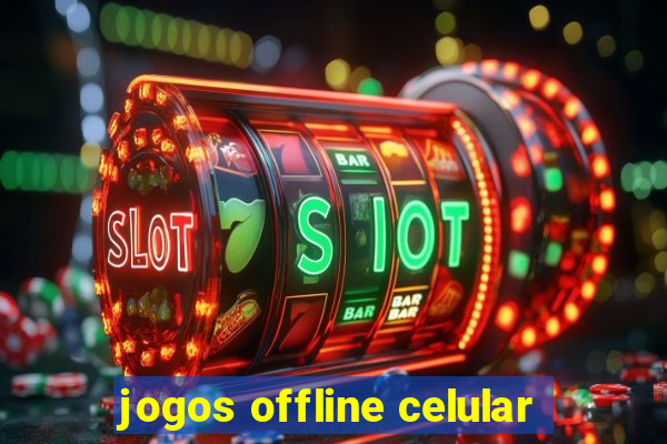 jogos offline celular