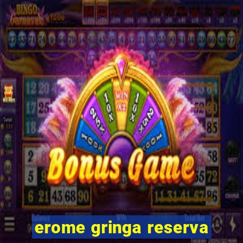 erome gringa reserva