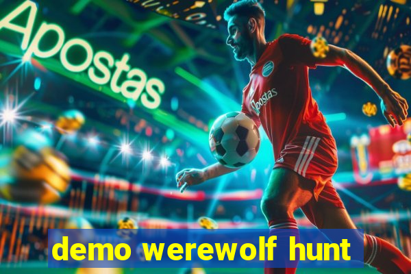 demo werewolf hunt