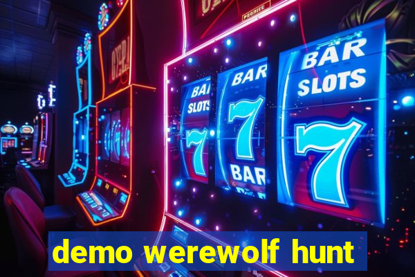 demo werewolf hunt