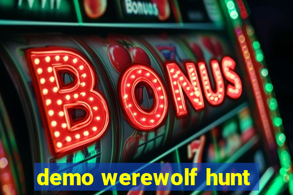 demo werewolf hunt