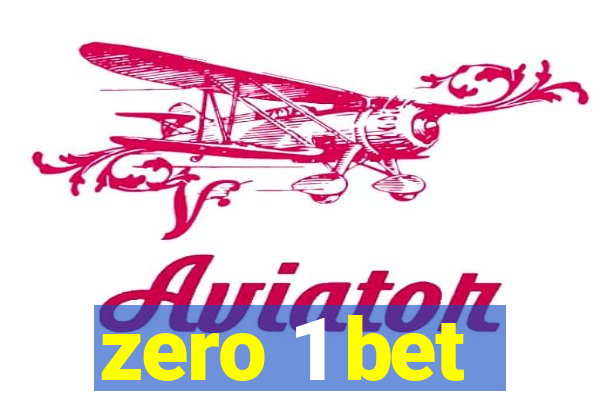 zero 1 bet