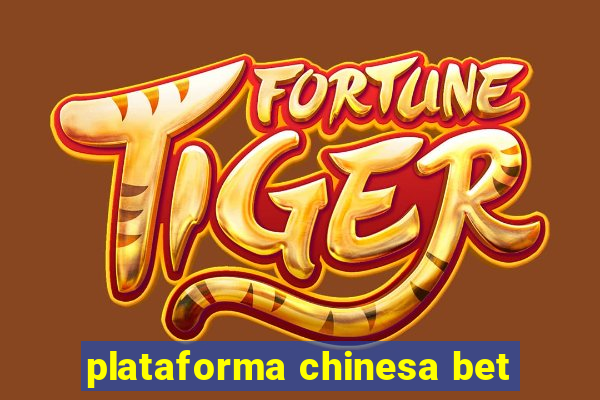 plataforma chinesa bet