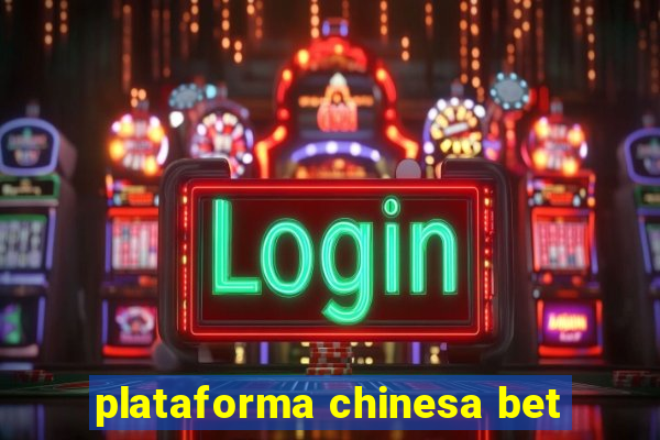 plataforma chinesa bet