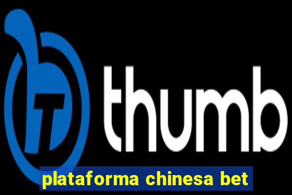 plataforma chinesa bet