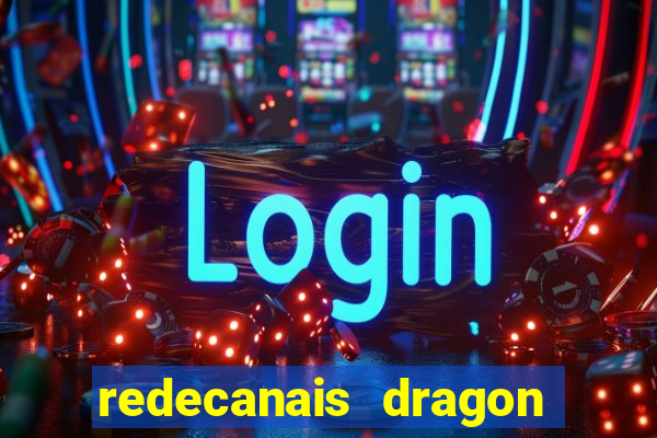 redecanais dragon ball z