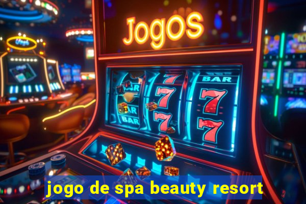 jogo de spa beauty resort