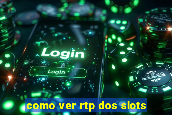 como ver rtp dos slots