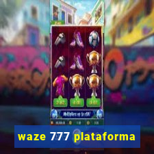 waze 777 plataforma