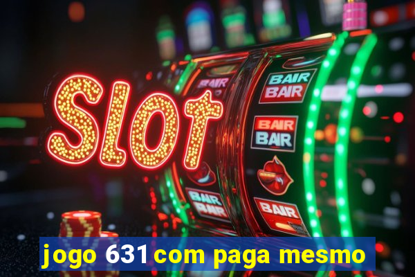 jogo 631 com paga mesmo