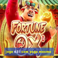 jogo 631 com paga mesmo