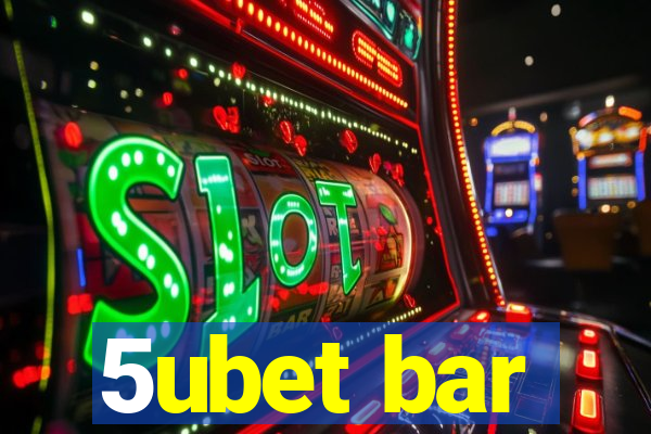 5ubet bar