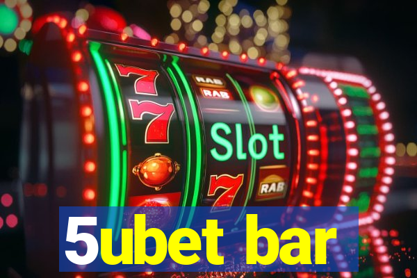 5ubet bar