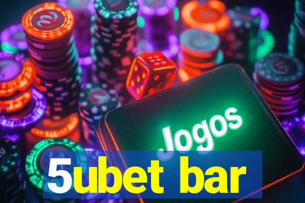 5ubet bar