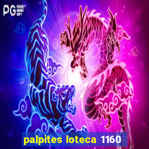 palpites loteca 1160