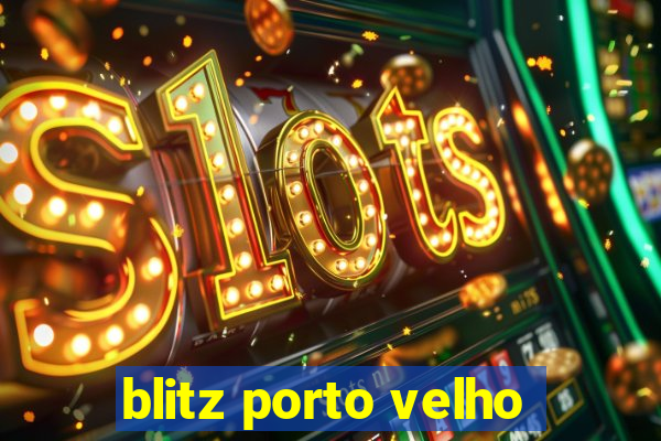 blitz porto velho