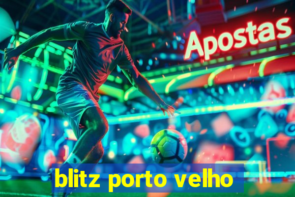 blitz porto velho