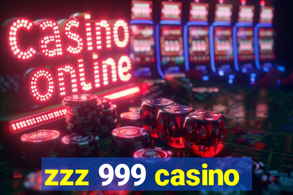 zzz 999 casino