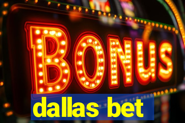 dallas bet